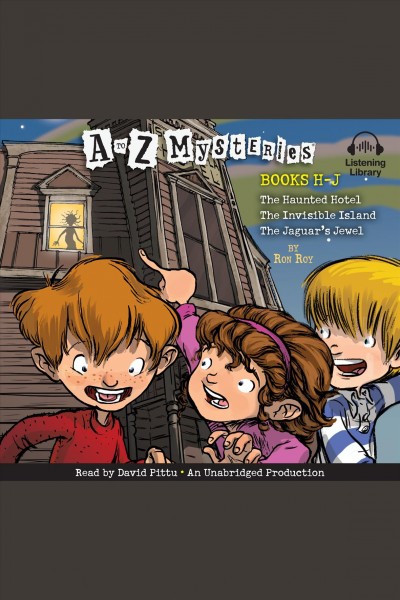 A to Z mysteries. Volume 3, Books H-J [electronic resource] / Ron Roy.