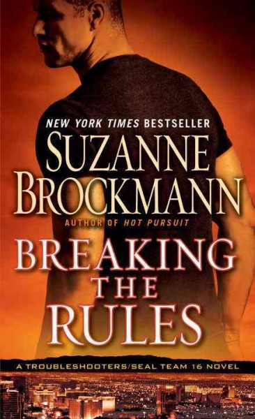 Breaking the rules [electronic resource] : a novel / Suzanne Brockmann.