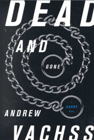 Dead and gone / Andrew Vachss.
