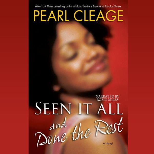 Seen it all and done the rest [electronic resource] : a novel / Pearl Cleage.