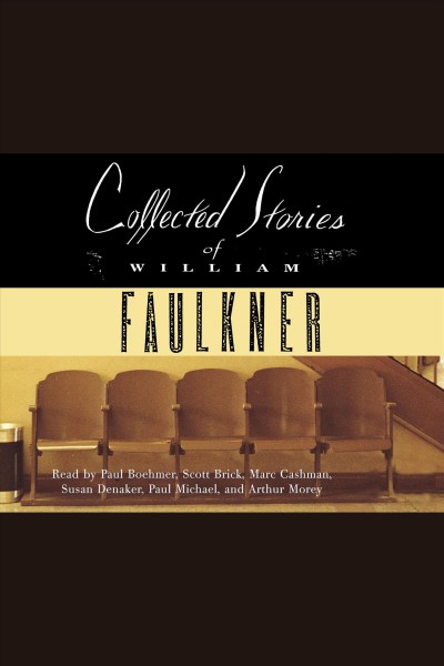 Collected stories [electronic resource] / William Faulkner.
