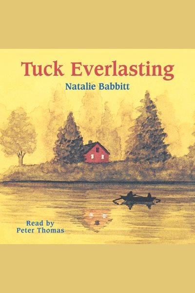 Tuck everlasting [electronic resource]. Natalie Babbitt.