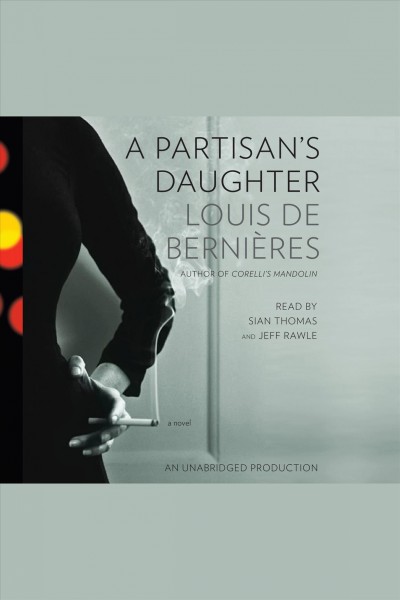 A partisan's daughter [electronic resource] / Louis de Bernières.