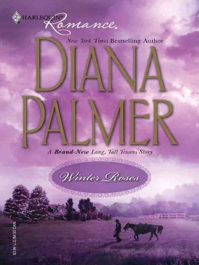 Winter roses [electronic resource] / Diana Palmer.