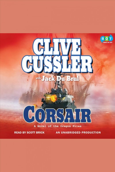 Corsair [electronic resource] : a novel of the Oregon files / Clive Cussler with Jack Du Brul.