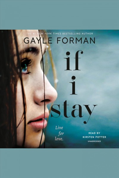 If I stay [electronic resource] / by Gayle Forman.