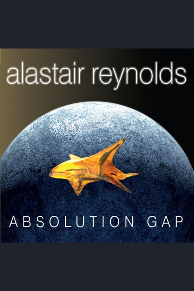 Absolution gap [electronic resource] / Alastair Reynolds.