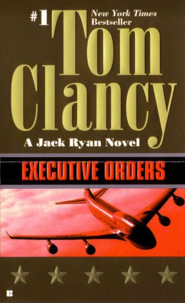 Executive orders [electronic resource] / Tom Clancy.