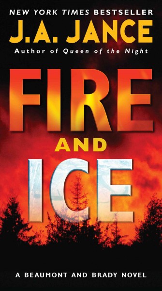 Fire and ice [electronic resource] : [a Beaumont and Brady novel] / J. A. Jance.