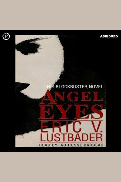 Angel eyes [electronic resource] / Eric V. Lustbader.