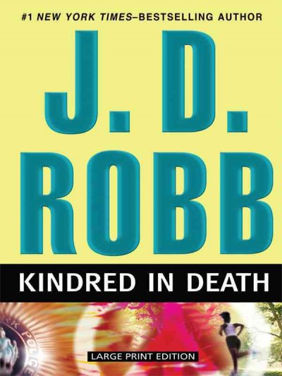 Kindred in death / J.D. Robb. --.