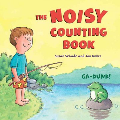 The noisy counting book / Susan Schade and Jon Buller. 