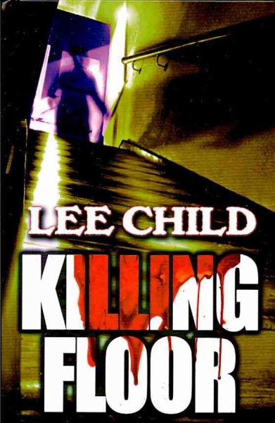 Killing floor [text (large print)] / Lee Child.