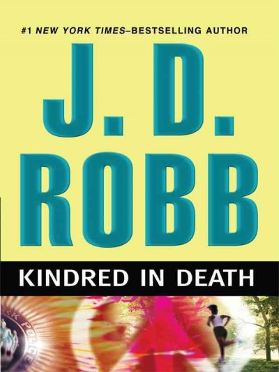 Kindred in death / J.D. Robb.