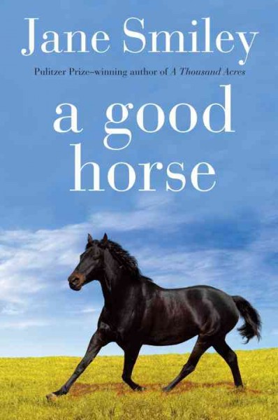 A good horse [electronic resource] / Jane Smiley ; with illustrations by Elaine Clayton.
