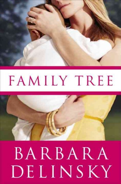 Family tree [electronic resource] / Barbara Delinsky.