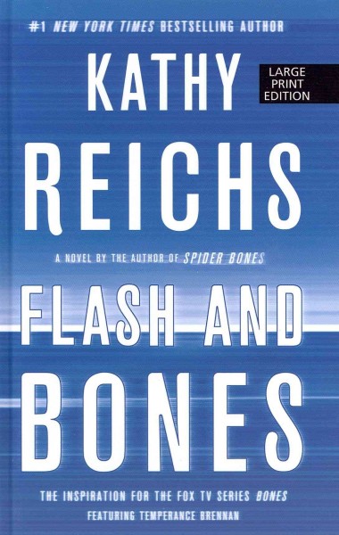 Flash and bones / Kathy Reichs. --.
