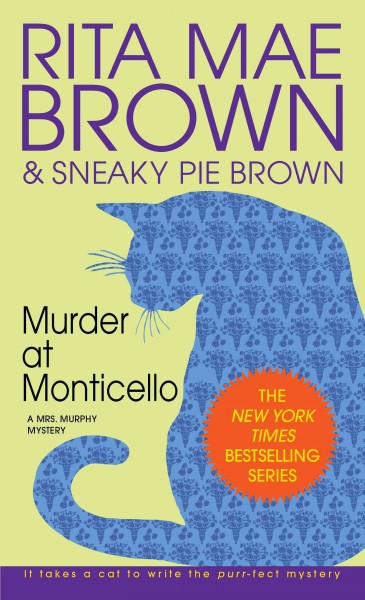 Murder at Monticello, or, Old sins [electronic resource] / Rita Mae Brown & Sneaky Pie Brown ; illustrations by Wendy Wray.