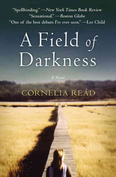 A field of darkness : a novel / Cornelia Read.