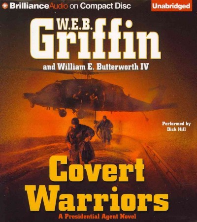 Covert warriors [sound recording] / W. E. B. Griffin and William E. Butterworth IV.
