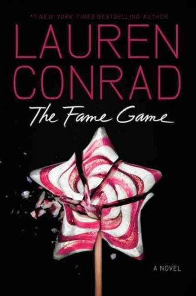 The fame game / Lauren Conrad.