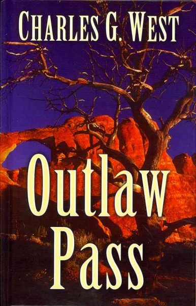 Outlaw pass / Charles G. West.