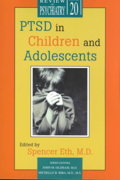 PTSD in children and adolescents / edited by Spencer Eth.