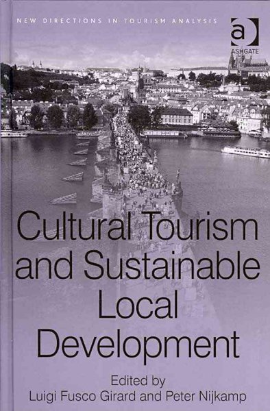 Cultural tourism and sustainable local development / edited by Luigi Fusco Girard and Peter Nijkamp.