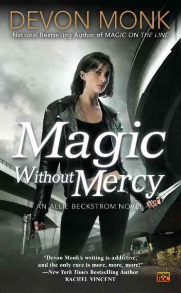 Magic without mercy : an Allie Beckstrom novel / Devon Monk.