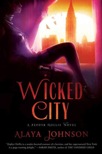 Wicked city : a Zephyr Hollis novel / Alaya Johnson.