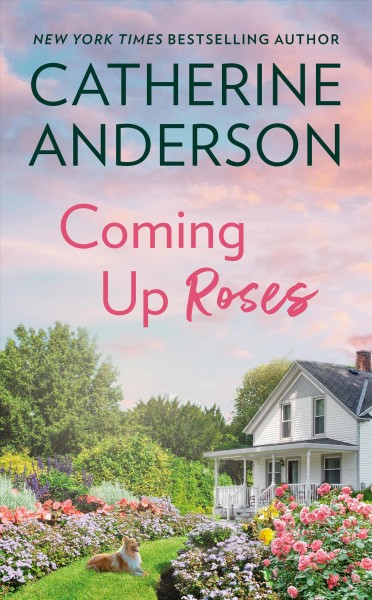 Coming up roses / Catherine Anderson.