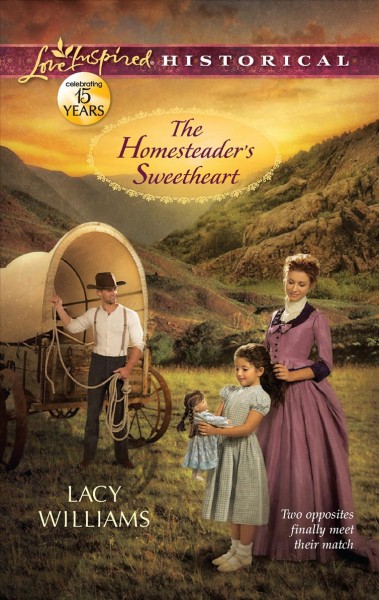 The homesteader's sweetheart / Lacy Williams.