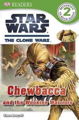 Chewbacca and the Wookiee warriors / written by Simon Beecroft.