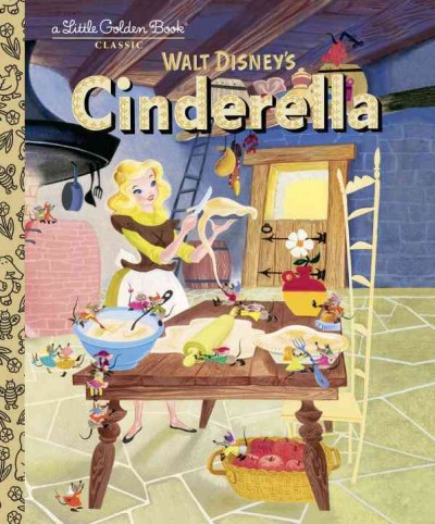 Walt Disney's Cinderella / story adapted by Jane Werner ; illustrated by Retta Scott Worcester ; digital scanning and restoration services provided by Tim Lewis and Ron Stark.