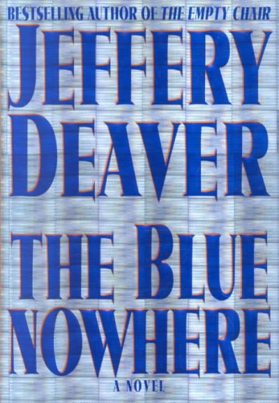 The blue nowhere / Jeffery Deaver