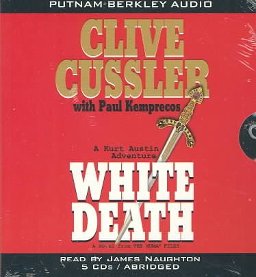 White death [sound recording] / Clive Cussler with Paul Kemprecos.
