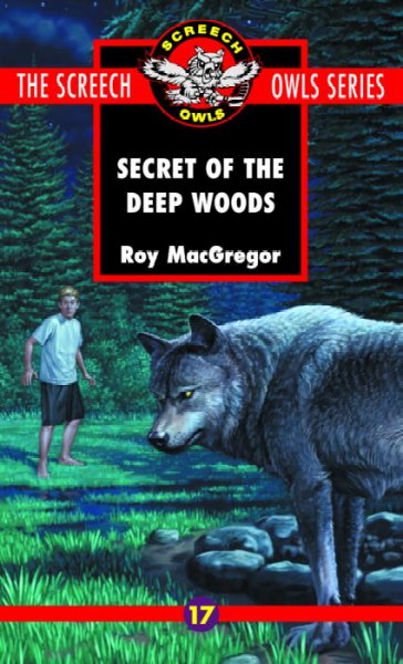 The secret of the deep woods (Book #17)  Roy MacGregor