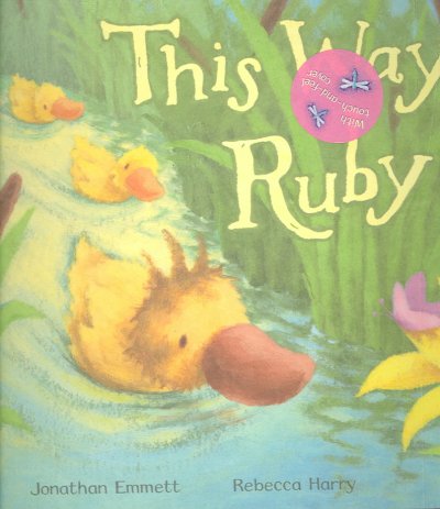 This way, Ruby! Paperback / written by Jonathan Emmett ; illustrated by Rebecca Harry.