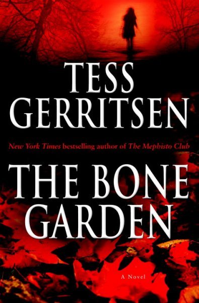 The bone garden [Hard Cover] : a novel / Tess Gerritsen.