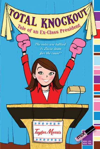 Total knockout [Paperback] : tale of an ex-class president / Taylor Morris.