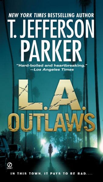 L.A. outlaws [Paperback] : a novel / T. Jefferson Parker.
