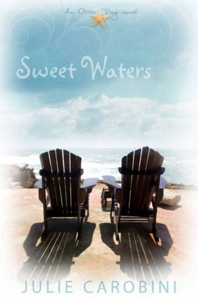 Sweet waters [Paperback] : an Otter Bay novel / Julie Carobini.