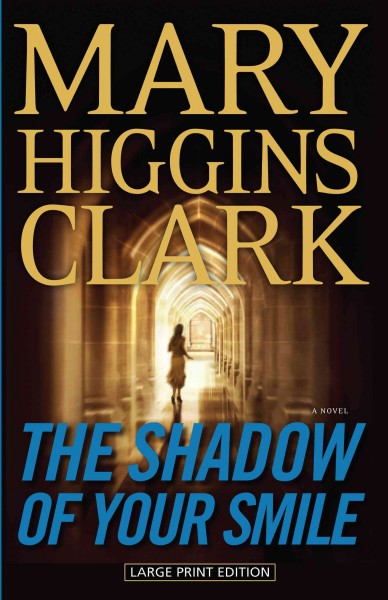 The shadow of your smile [Paperback] / by Mary Higgins Clark.