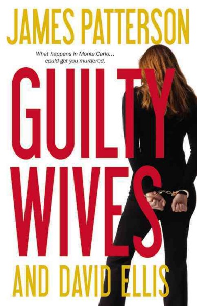Guilty wives [Hard Cover] / James Patterson and David Ellis.