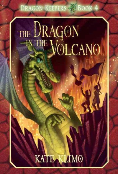 The dragon in the volcano (Book #4) [Paperback] / Kate Klimo ; with illustrations by John Shroades.