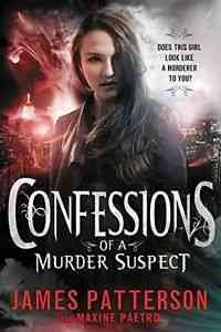 Confessions of a murder suspect / James Patterson and Maxine Paetro.