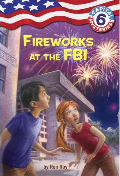 Fireworks at the FBI by Ron Roy ; illustrated by Timothy Bush.