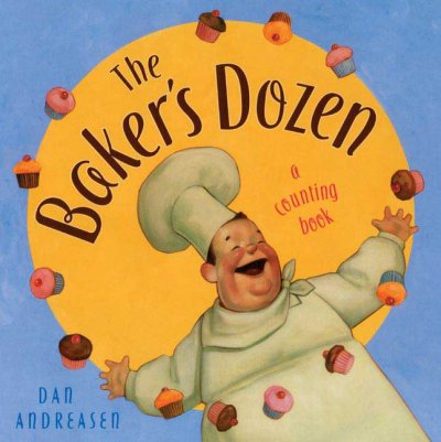 Baker's dozen : [a counting book] / Dan Andreasen.