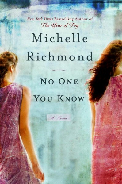 No one you know / Michelle Richmond.