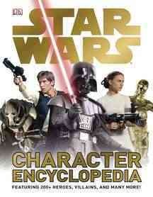 Star Wars character encyclopedia / written by Simon Beecraft.